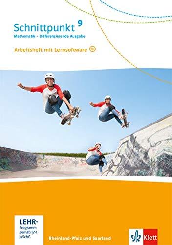 Schnittpunkt Mathematik 9. Differenzierende Ausgabe Rheinland-Pfalz und Saarland: Arbeitsheft mit Lösungsheft und Lernsoftware Klasse 9 (Schnittpunkt ... für Rheinland-Pfalz und Saarland ab 2016)