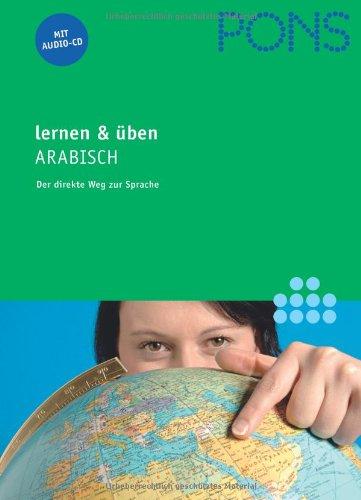 PONS lernen & üben Arabisch mit CD: Der direkte Weg zur Sprache