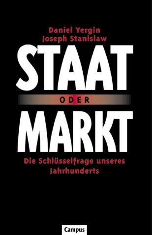 Staat oder Markt: Die Schlüsselfrage unseres Jahrhunderts