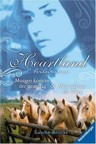 Heartland - Paradies für Pferde 9/10: Morgen kommt der neue Tag & Mehr als nur ein Wort: Paradies für Pferde. Morgen kommt der neue Tag / Mehr als nur ein Wort.  Band 9 und 10