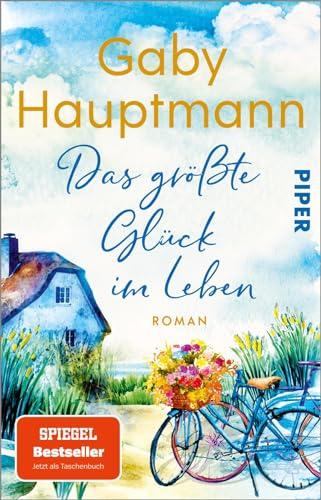 Das größte Glück im Leben: Roman