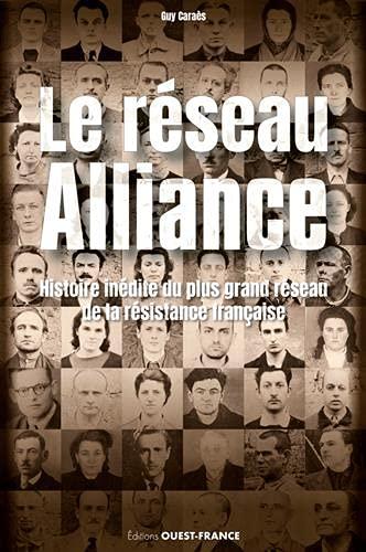 Le réseau Alliance : histoire inédite du plus grand réseau de la Résistance française : 1940-1945