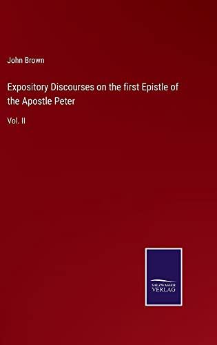 Expository Discourses on the first Epistle of the Apostle Peter: Vol. II