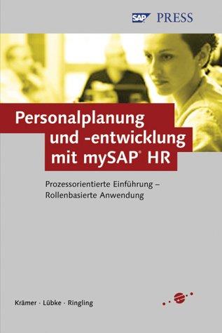 Personalplanung und -entwicklung mit mySAP HR: Prozessorientierte Einführung - Rollenbasierte Anwendung (SAP PRESS)