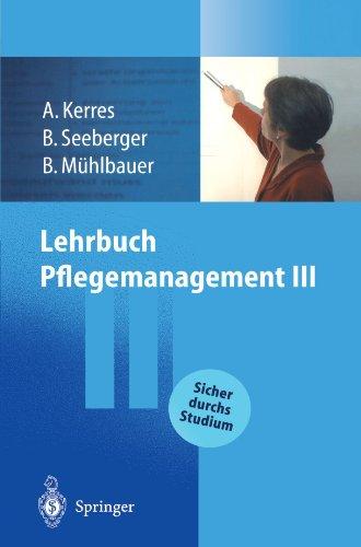 Lehrbuch Pflegemanagement III (German Edition)