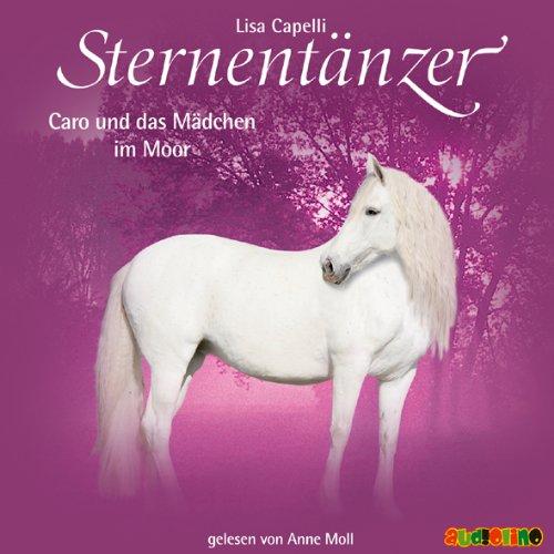 Sternentänzer. Caro und das Mädchen im Moor