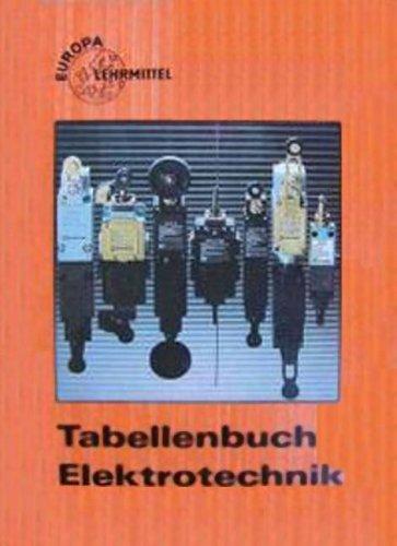 Tabellenbuch Elektrotechnik. Tabellen, Formeln, Din-Normen, VDE-Bestimmungen, Rechnen, Fachkunde, Zeichnen, Werkstoffkunde