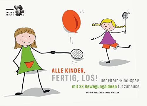 Alle Kinder, fertig, los!: Der Eltern-Kind-Spaß mit 33 Bewegungsideen für zu Hause