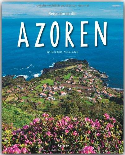 Reise durch die AZOREN - Ein Bildband mit über 190 Bildern - STÜRTZ Verlag