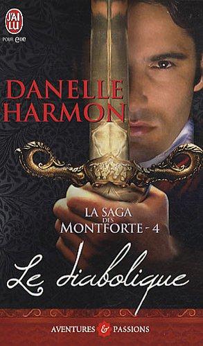 La saga des Montforte. Vol. 4. Le diabolique