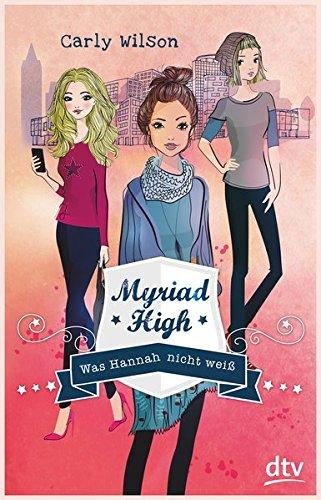 Myriad High - Was Hannah nicht weiß  Band 1: Roman