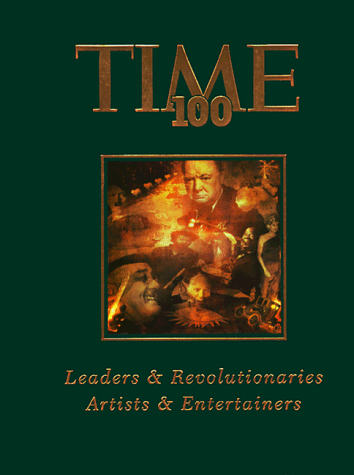 Time 100: Leaders & Revolutionaries Artists & Entertainers: The Most Influential People of the 20th Century: Leaders and Revolutionaries, Artists and Entertainers v. 1 (Time 100 , Vol 1)