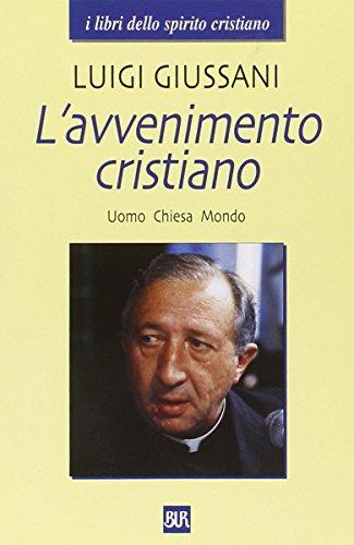 L'avvenimento cristiano. Uomo Chiesa Mondo (BUR I libri dello spirito cristiano)