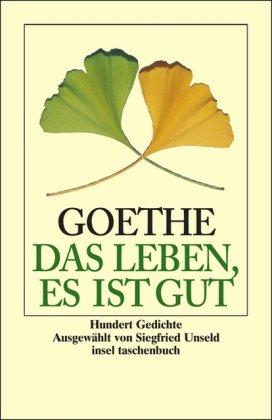 Das Leben, es ist gut: Hundert Gedichte (insel taschenbuch)