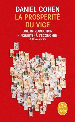 La prospérité du vice : une introduction (inquiète) à l'économie