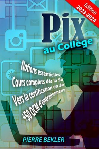 Pix au Collège: A partir de la 5iéme, comment bien se préparer et réussir la certification Pix.