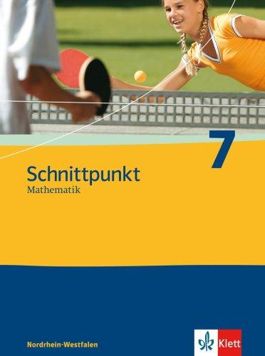 Schnittpunkt - Ausgabe für Nordrhein-Westfalen - Neubearbeitung. Mathematik für Realschulen: Schnittpunkt 7. Mathematik für Realschulen. Nordrhein-Westfalen: Schülerbuch