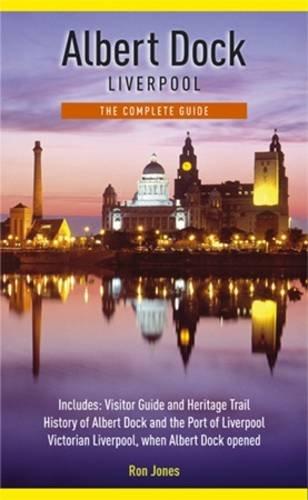 Albert Dock Liverpool: The Complete Guide