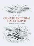 Ornate Pictorial Calligraphy: Instructions and Over 150 Examples (Dover Pictorial Archives)