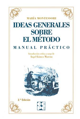 Ideas generales sobre el método : manual práctico: Manual Práctico (Clásicos CEPE, Band 8)