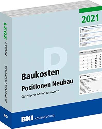 BKI Baukosten Positionen Neubau 2021: Statistische Kostenkennwerte Positionen (Teil 3)