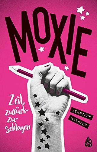 Moxie. Zeit, zurückzuschlagen