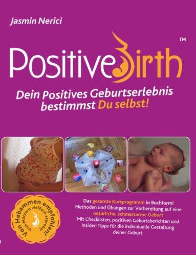 Positive Birth: Dein positives Geburtserlebnis bestimmst Du selbst!