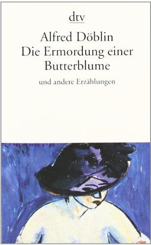 Die Ermordung einer Butterblume: und andere Erzählungen