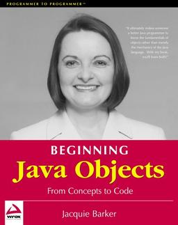 BEGINNING JAVA OBJECTS, (Programmer to Programmer)