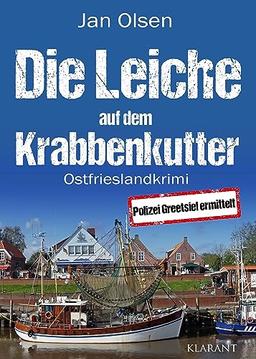 Die Leiche auf dem Krabbenkutter. Ostfrieslandkrimi (Polizei Greetsiel ermittelt)