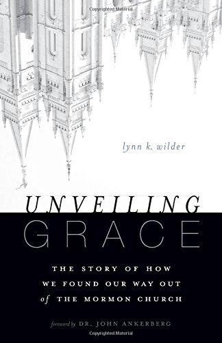 Unveiling Grace: The Story of How We Found Our Way Out of the Mormon Church