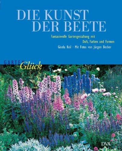 Die Kunst der Beete: Fantasievolle Gartengestaltung mit Duft, Farben und Formen