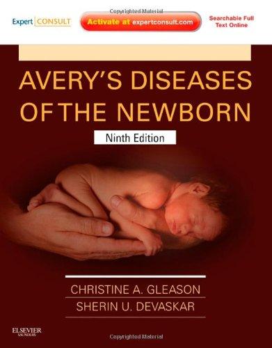 Avery's Diseases of the Newborn: Expert Consult - Online and Print