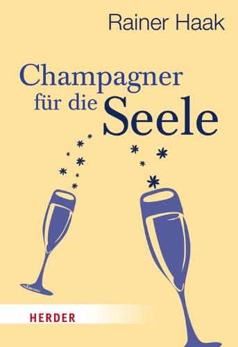 Champagner für die Seele (HERDER spektrum)