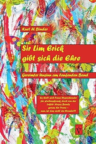 Sir Lim Erick gibt sich die Ehre: Gereimter Unsinn am laufenden Band