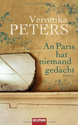 An Paris hat niemand gedacht: Roman