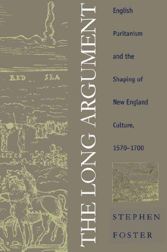 The Long Argument: English Puritanism and the Shaping of New England Culture, 1570-1700 (Published for the Omohundro Institute of Early American ... Omohundro Institute of Early American Histo)