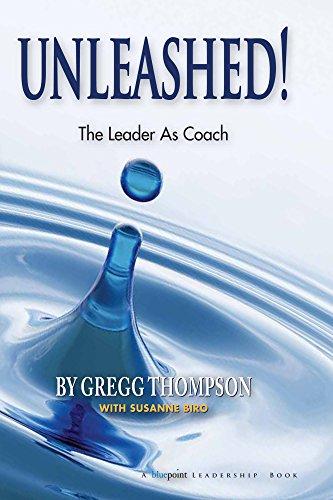 Unleashed!: Expecting Greatness and Other Secrets of Coaching for Exceptional Performance