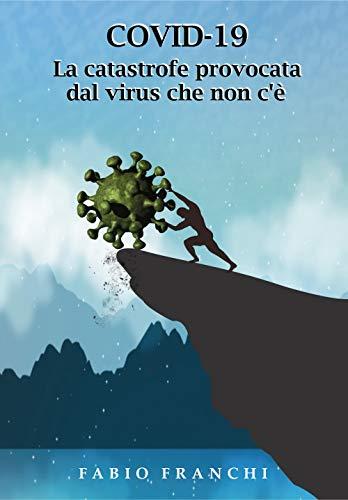 COVID-19 La catastrofe provocata dal virus che non c'è