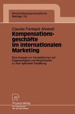 Kompensationsgeschäfte im internationalen Marketing (Wirtschaftswissenschaftliche Beiträge)