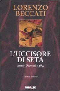 L'uccisore di seta. Anno Domini 1590