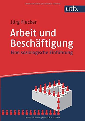 Arbeit und Beschäftigung: Eine soziologische Einführung