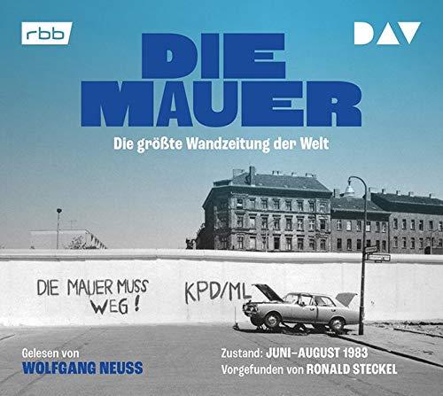 Die Mauer. Die größte Wandzeitung der Welt: Lesung mit Wolfgang Neuss (1 CD)