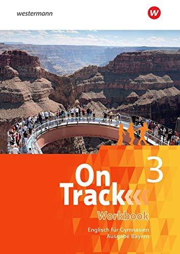 On Track - Englisch für Gymnasien - Ausgabe Bayern: Workbook 3