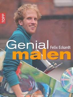 Genial malen: Acrylmalerei, Ölmalerei. Inkl. DVD mit Anleitungen und Tipps