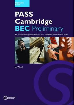 Pass Cambridge BEC Preliminary: An Examination Preparation Course: Preliminary Student's Book No.1