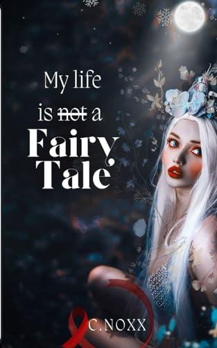 My Life Is (Not) A FairyTale