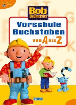 Bob der Baumeister- Vorschule Buchstaben von A bis Z