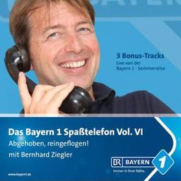 Bayern 1-Spaßtelefon Vol.6