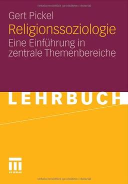 Religionssoziologie: Eine Einführung in zentrale Themenbereiche (German Edition)